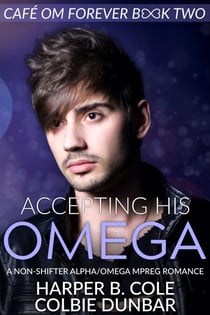 Accepting His Omega - Cafe Om Forever, #2