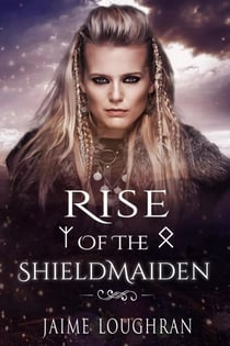 Rise of the Shieldmaiden - The Shieldmaiden's Tale, #1