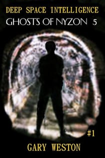 Deep Space Intelligence: Ghosts of Nyzon 5 - Deep Space Intelligence, #1