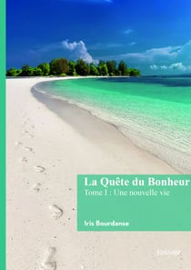 La Quête du Bonheur - Une nouvelle vie