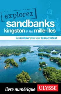 Explorez Sandbanks, Kingston et les Mille-Îles