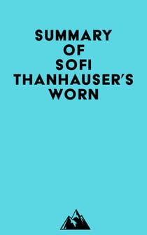 Summary of Sofi Thanhauser's Worn