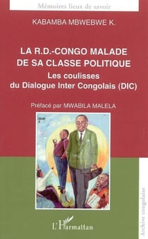 La R.D.-Congo malade de sa classe politique - Les coulisses du Dialogue Inter Congolais (DIC)