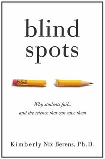 Blind Spots - Why Students Fail and the Science That Can Save Them
