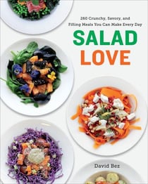 Salad Love - Crunchy, Savory, and Filling Meals You Can Make Every Day: A Cookbook