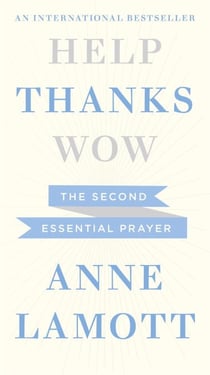 Help, Thanks, Wow - The Second Essential Prayer
