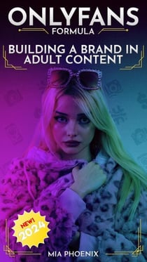 Building a Brand In Adult Content: OnlyFans Formula *2024* NEW! - The OnlyFans Formula, #1