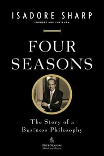 Four Seasons - The Story of a Business Philosophy