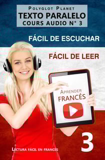 Aprender francés | Fácil de leer | Fácil de escuchar | Texto paralelo CURSO EN AUDIO n.º 3 - Lectura fácil en francés, #3