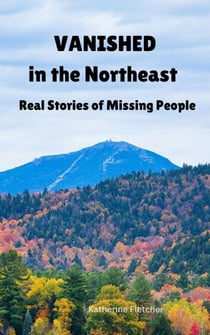 Vanished in the Northeast - Vanished and Missing People, #3
