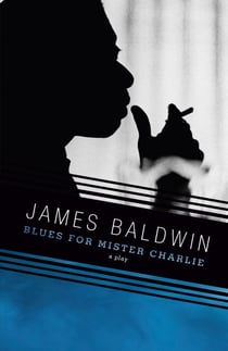 Blues for Mister Charlie - A Play