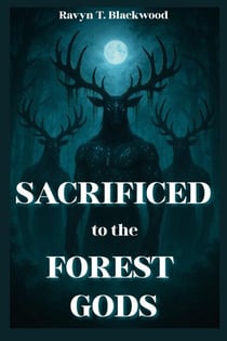 Sacrificed To The Forest Gods - The Forest Gods Trilogy, #1