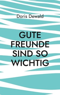 Gute Freunde sind so wichtig - Erinnerungen