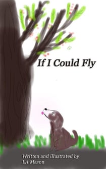 If I CouldFly - Tales of Sir Jackson de Rabbitus, #1