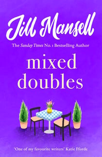 Mixed Doubles - A heart-warming, funny and romantic bestseller from the author of PROMISE ME