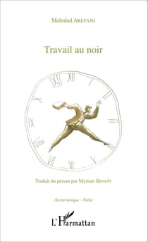 Travail au noir - Traduit du persan par Myriam Benoît