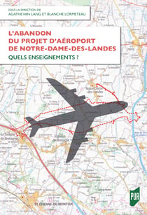 L’abandon du projet d’aéroport de Notre-Dame-des-Landes - Quels enseignements?