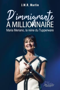 D'immigrante à millionnaire - Maria Meriano, la reine du Tupperware