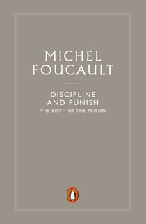 Discipline and Punish - The Birth of the Prison