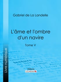 L'Ame et l'ombre d'un navire - Tome V