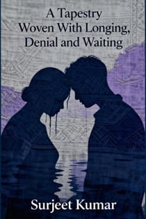 A Tapestry Woven With Longing, Denial and Waiting