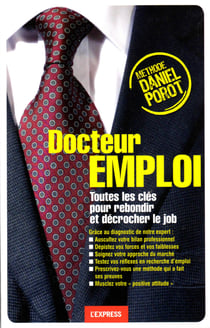Docteur Emploi - Toutes les clés pour rebondir et décrocher le job