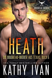 Heath Die Boudreau-Brüder aus Texas - Die Boudreau Brüder aus Texas, #6