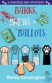 Barks, Brews & Ballots - A Wayside Bay Mystery, #5