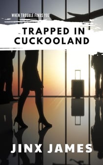 Trapped in Cuckoo Land - When Trouble Finds You Collection, #5