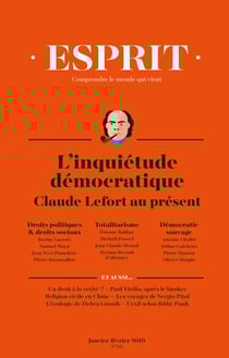 Esprit janvier-février 2019 Inquiétudes démocratiques. Claude Lefort