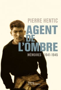Agent de l'ombre. Mémoires 1941-1945 - Mémoires 1941-1945