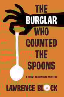 The Burglar Who Counted the Spoons - Bernie Rhodenbarr, #11