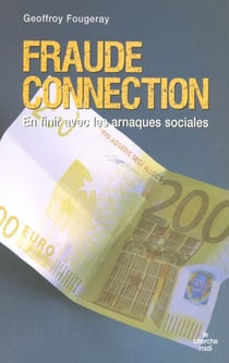 Fraude connection - En finir avec les arnaques sociales