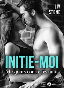 Initie-moi - Mes jours contre tes nuits