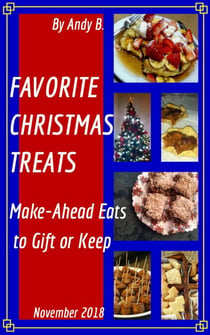 FAVORITE CHRISTMAS TREATS Make-Ahead Eats to Gift or Keep - Enjoy YOUR Life Faster, Easier, Cheaper, #7