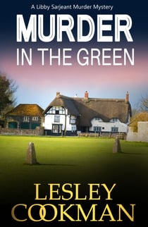 Murder in the Green - A Libby Sarjeant Murder Mystery