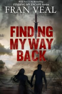Finding My Way Back (Finding My Escape Series - Book 2) - Finding My Escape, #2