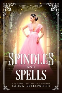 Spindles And Spells - Grimm Academy Series, #2
