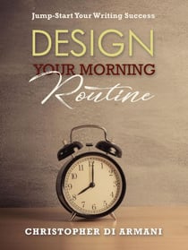 Design Your Morning Routine: Jump-Start Your Writing Success - Author Success Foundations, #2
