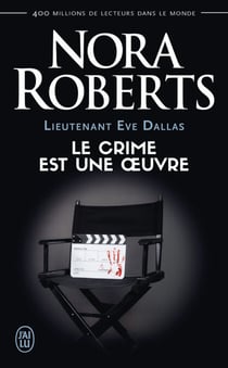 Lieutenant Eve Dallas (Tome 46) - Le crime est une uvre