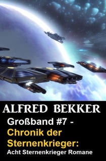 Großband #7 - Chronik der Sternenkrieger: Acht Sternenkrieger Romane