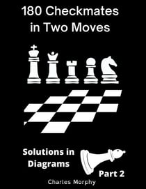 180 Checkmates in Two Moves, Solutions in Diagrams Part 2 - How to Study Chess on Your Own