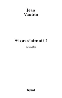 Si on s'aimait ? - nouvelles