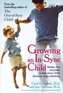 Growing an In-Sync Child - Simple, Fun Activities to Help Every Child Develop, Learn, and Grow