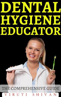 Dental Hygiene Educator - The Comprehensive Guide - Vanguard Professionals