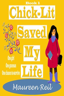 Chick-Lit Saved My Life - Chick-Lit Trilogy, #1