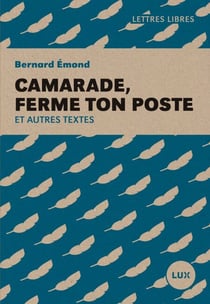 Camarade, ferme ton poste - Et autres textes