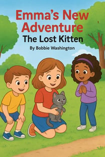 Emma’s New  Adventure :  The Lost Kitten - Emma’s