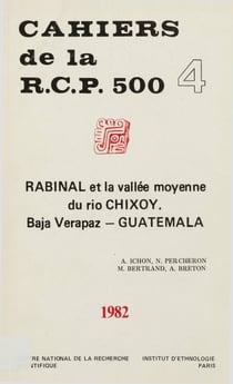 Rabinal et la vallée moyenne du Rio Chixoy. Vol. 4 - Baja Verapaz, Guatemala