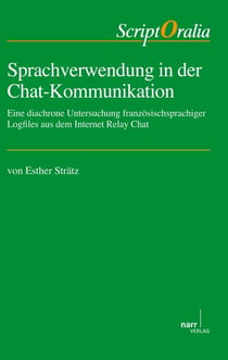Sprachverwendung in der Chat-Kommunikation - Eine diachrone Untersuchung französischsprachiger Logfiles aus dem Internet Relay Chat